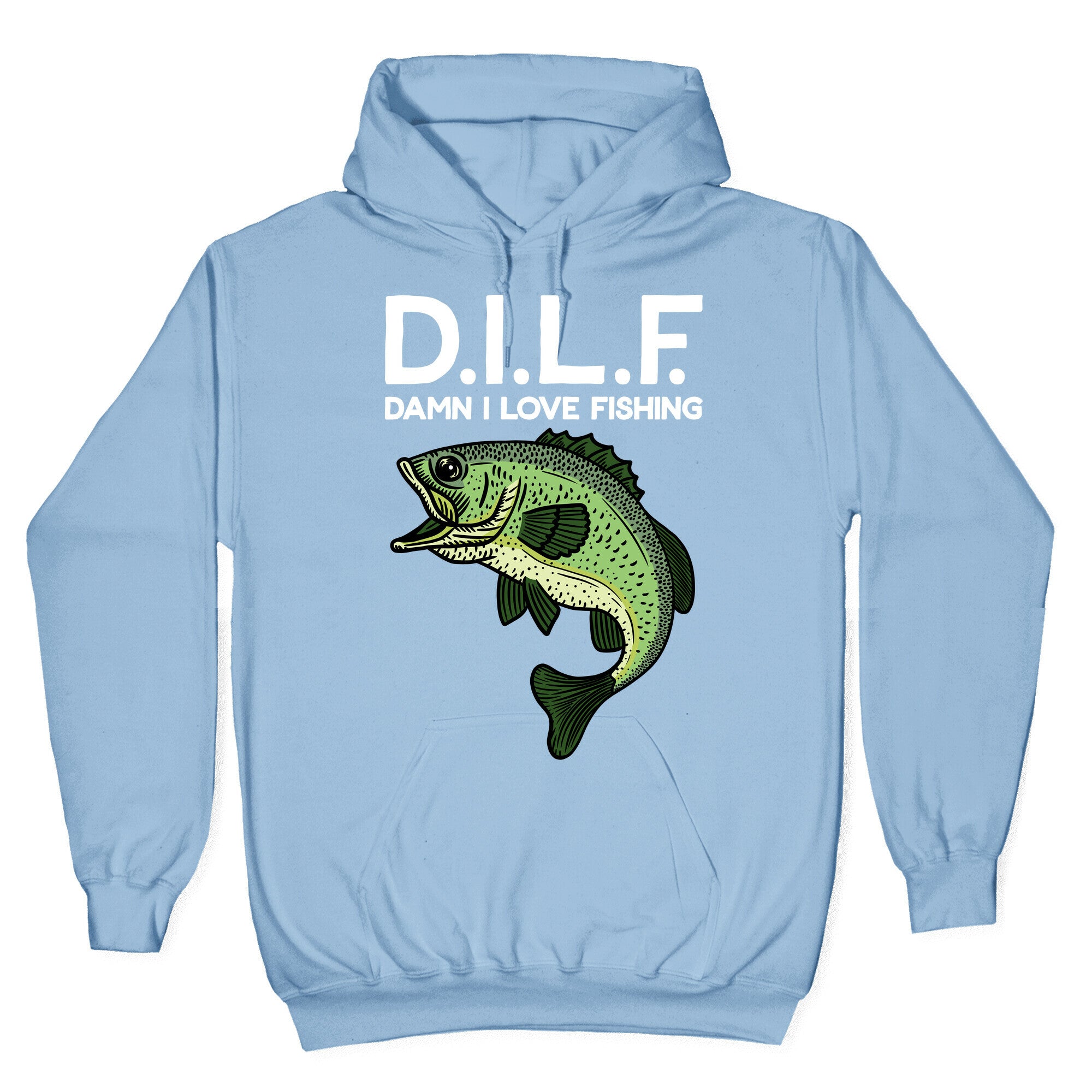 D.I.L.F. Damn I Love Fishing Hoodie